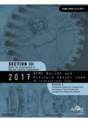 ASME BPVC-III-3: 2017 Section III-Rules for Construction of Nuclear Facility Components-Division 3-Containment Systems for Transportation and Storage of Spent Nuclear Fuel and High-Level Radioactive Material