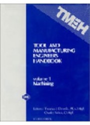 Tool and Manufacturing Engineers Handbook Volume 1 : Machining