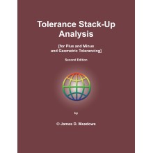 Tolerance Stack-Up Analysis : [For Plus and Minus and Geometric Tolerancing], 2nd Edition